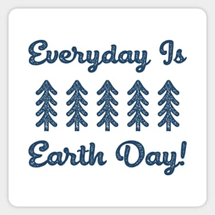 Everyday is Earth Day! Sticker